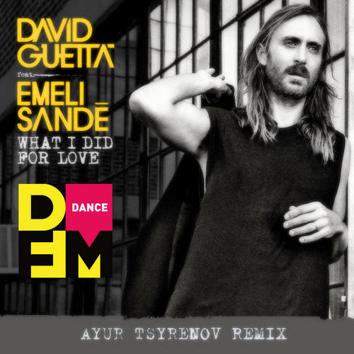 What I Did For Love (Ayur Tsyrenov DFM Remix) - David Guetta feat. Emeli Sande