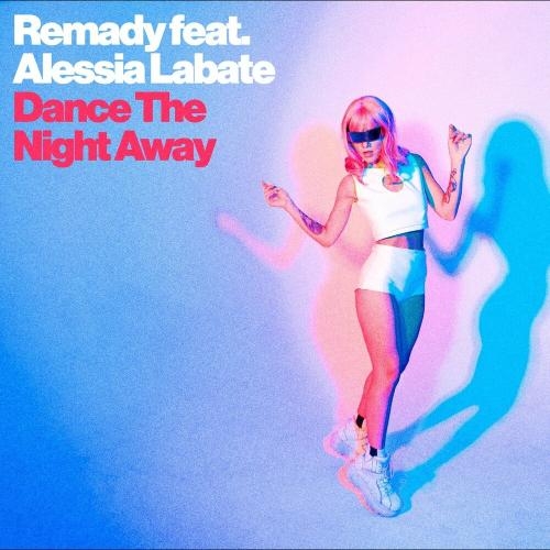 Dance The Night Away - Remady feat. Alessia Labate