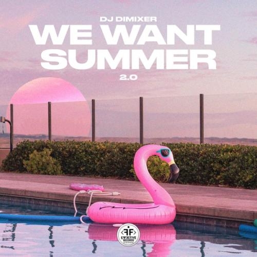 We Want Summer 2.0 - DJ DimixeR