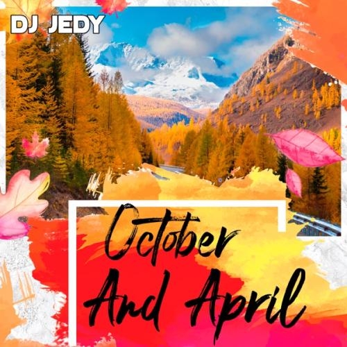 October and April - DJ JEDY