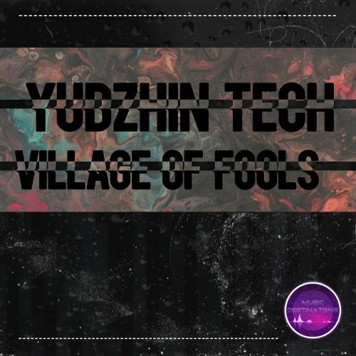 Village Of Fools - Yudzhin Tech