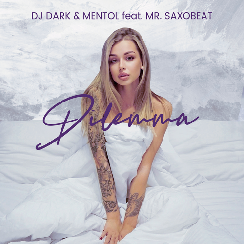 Dilemma - Dj Dark & Mentol feat. Mr. Saxobeat