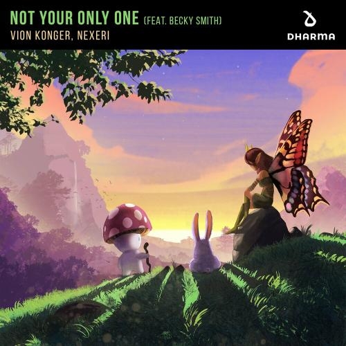 Not Your Only One - Vion Konger & Nexeri feat. Becky Smith