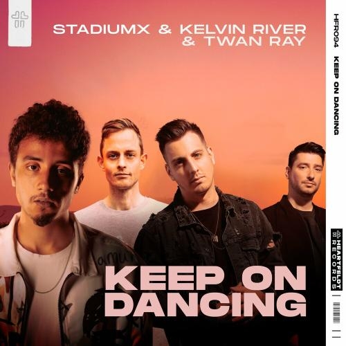 Keep On Dancing - Stadiumx feat. Kelvin River & Twan Ray