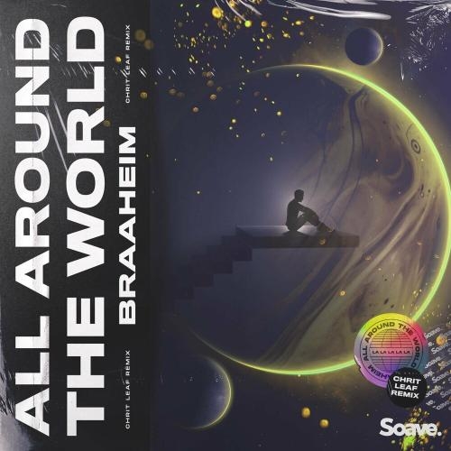 All Around The World (La La La La La) (Chrit Leaf Remix) - Braaheim