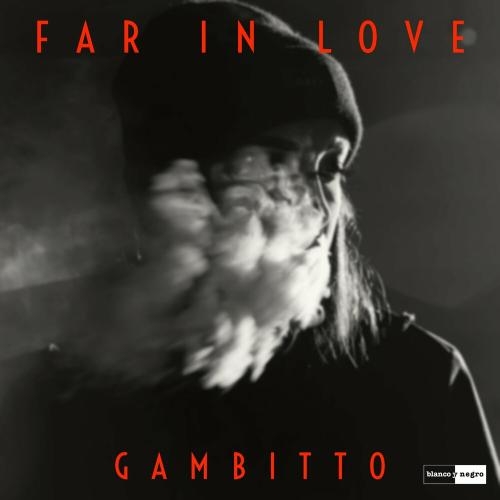 Far In Love - Gambitto