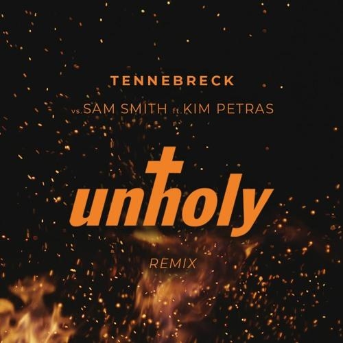 Unholy (Tennebreck Remix) - Sam Smith feat. Kim Petras