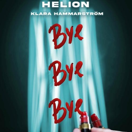 Bye Bye Bye - Helion feat. Klara Hammarstrom