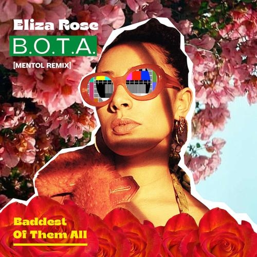 B.O.T.A. (Baddest Of Them All) (Mentol Remix) - Eliza Rose feat. Interplanetary Criminal