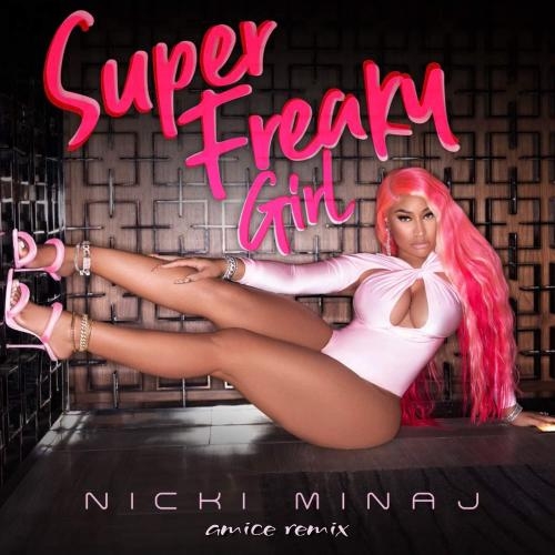 Super Freaky Girl (Amice Remix) - Nicki Minaj