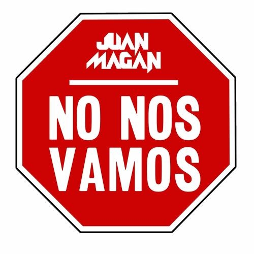 No Nos Vamos - Juan Magan