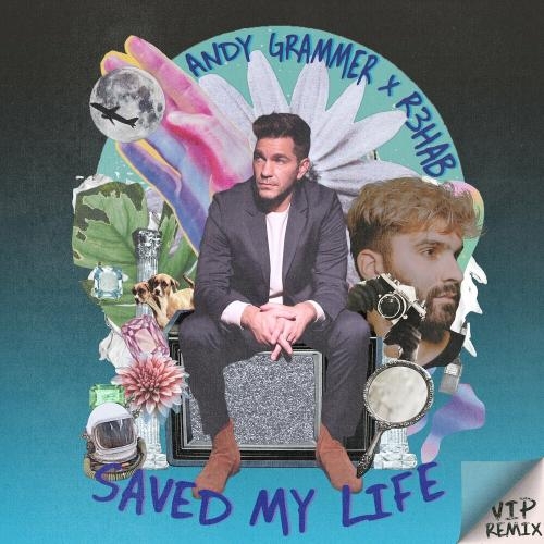 Saved My Life (R3hab VIP Remix) - Andy Grammer