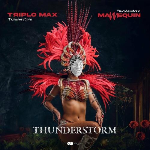 Thunderstorm - Triplo Max & Mannequin