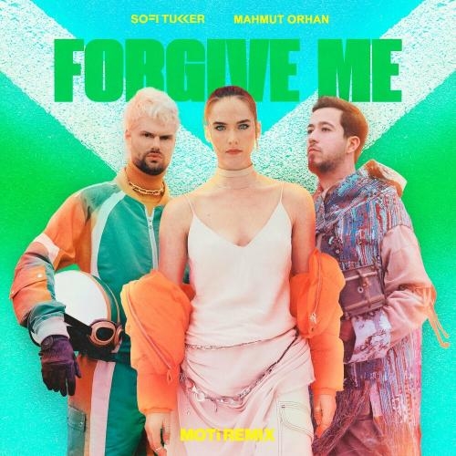 Forgive Me (Moti Remix) - Sofi Tukker & Mahmut Orhan