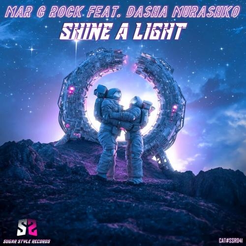 Shine A Light - Mar G Rock feat. Dasha Murashko