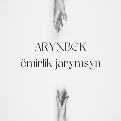 Omirlik Jarymsyn - Arynbek