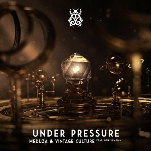 Under Pressure - Meduza & Vintage Culture feat. Ben Samama