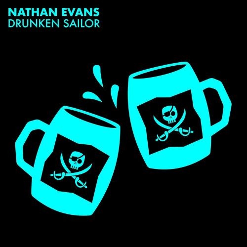 Drunken Sailor - Nathan Evans