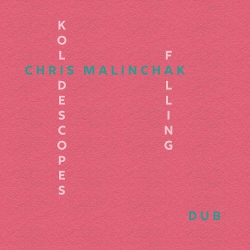 Falling (Dub Remix) - Chris Malinchak & Kolidescopes