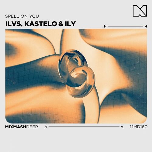 Spell On You - Ilvs feat. Ily & Kastelo