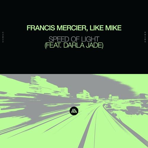 Speed Of Light - Francis Mercier & Like Mike feat. Darla Jade