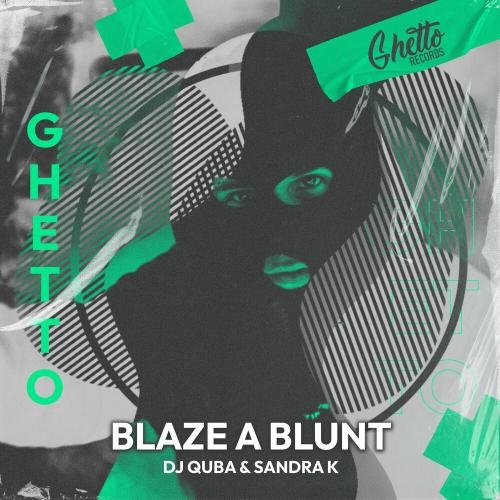 Blaze A Blunt - Dj Quba & Sandra K