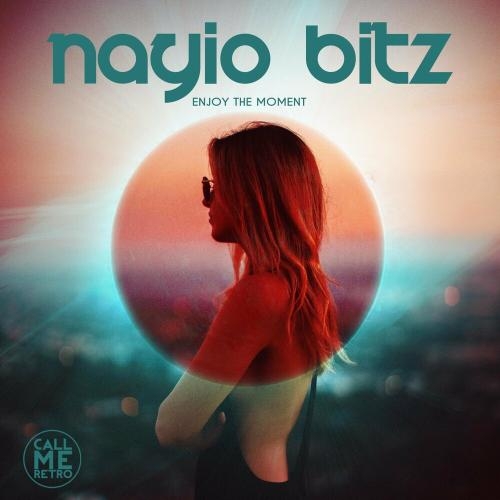 Enjoy The Moment - Nayio Bitz