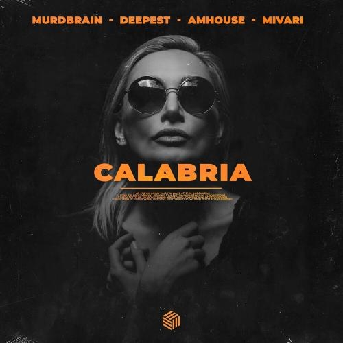 Calabria - Murdbrain, Deepest & AMHouse feat. MIVARI