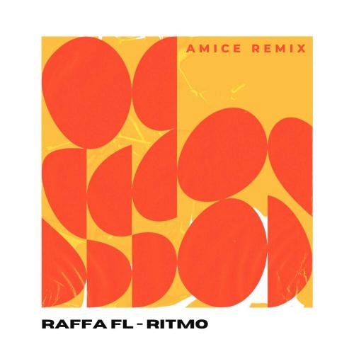 Ritmo (Amice Remix) - Raffa FL