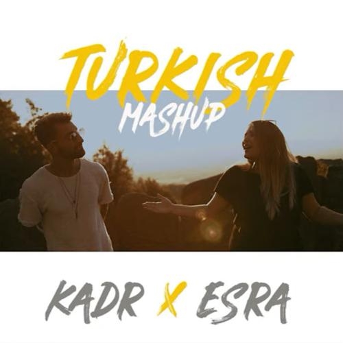 Turkish Mashup, Vol. 1 (feat. Esra) - KADR