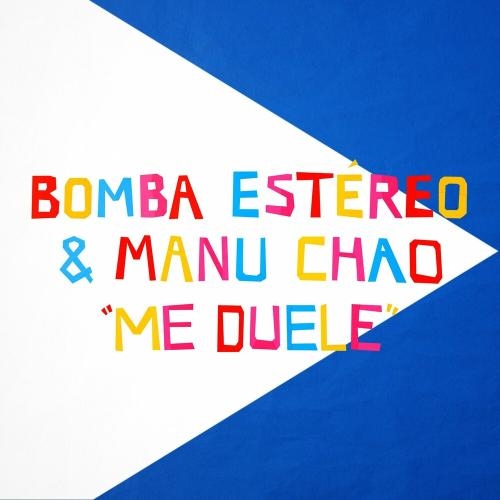 Me Duele - Bomba Estereo feat. Manu Chao