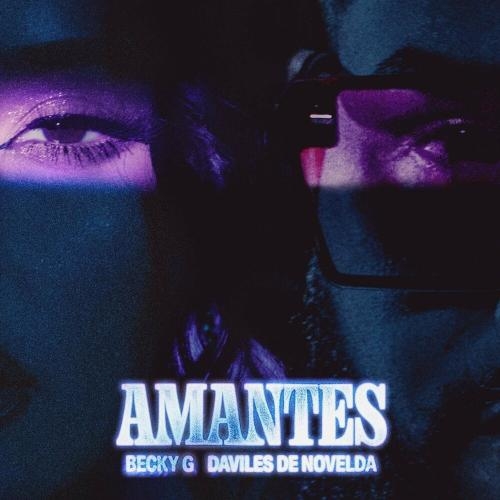 Amantes - Becky G feat. Daviles De Novelda