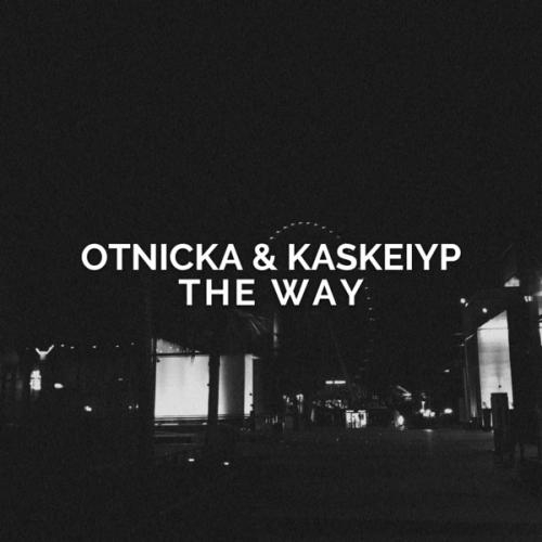 The Way - Otnicka & Kaskeiyp