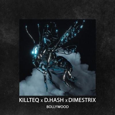 Bollywood - KiLLTEQ, D_HASH & DIMESTRIX