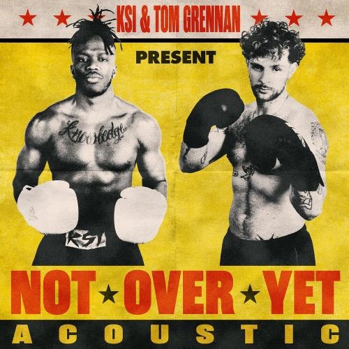 Not Over Yet (Acoustic) - Ksi feat. Tom Grennan