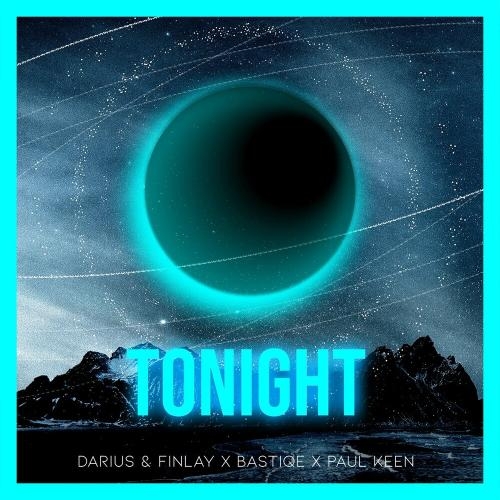 Tonight - Darius & Finlay, Bastiqe & Paul Keen