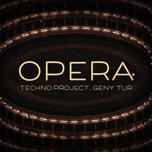 Opera - Techno Project & Geny Tur