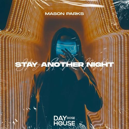 Stay Another Night - Mason Parks