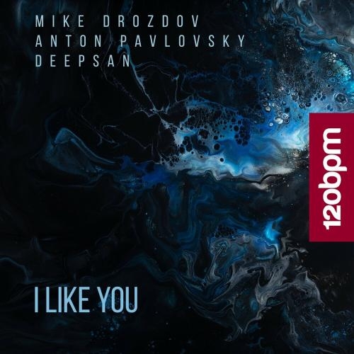 I Like You (Original Mix) - Mike Drozdov