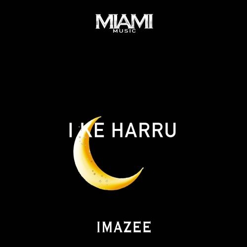 I Ke Harru - Imazee