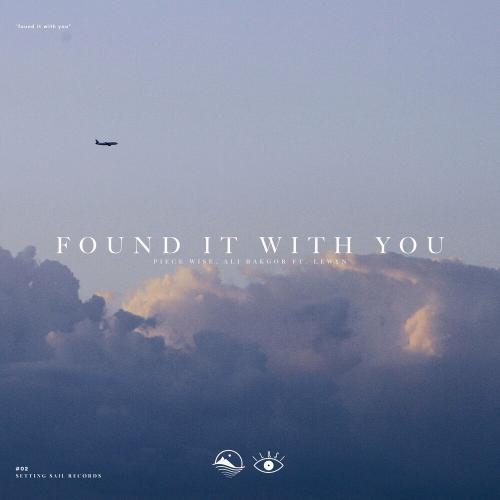 Found It With You - Piece Wise, Ali Bakgor & LEWYN