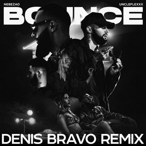 Bounce (Denis Bravo Radio Edit) - Nebezao feat. UncleFlexxx