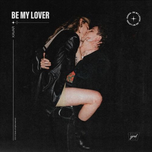 Be My Lover - KAVAR