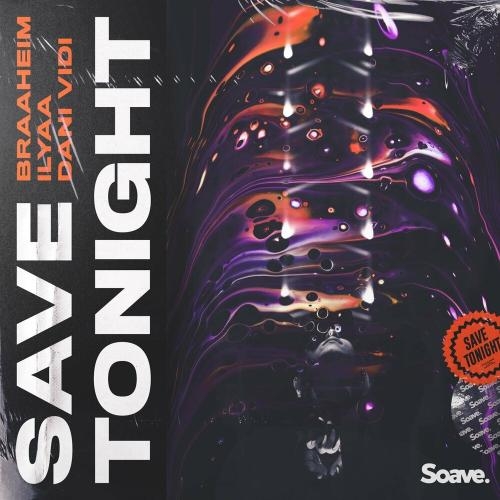 Save Tonight - Braaheim feat. Ilyaa & Dani Vidi