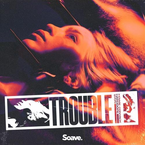 Trouble - Howie Conyack feat. Harddope & Syon