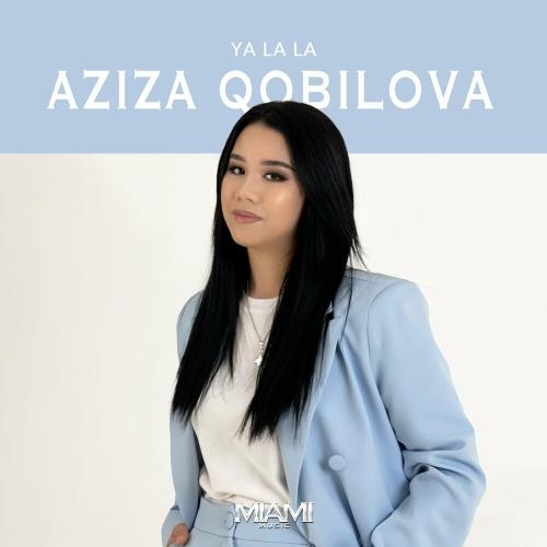 Ya La La - Aziza Qobilova