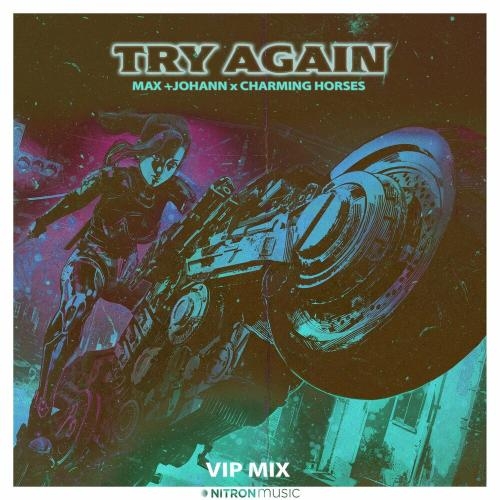 Try Again (Vip Mix) - Max + Johann & Charming Horses