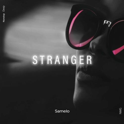 Stranger - NMG & Samelo