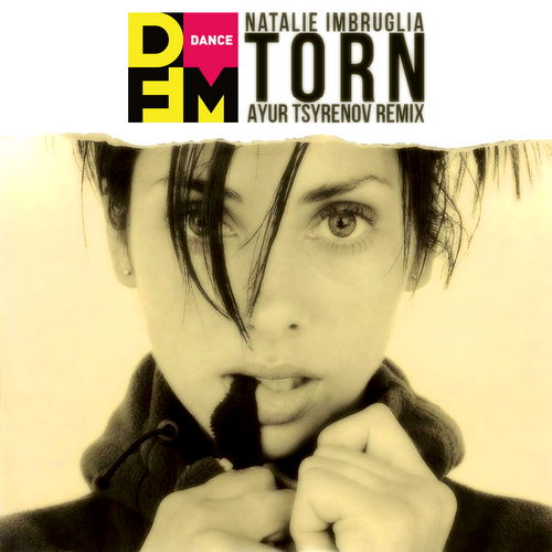 Torn (Ayur Tsyrenov DFM Remix) - Natalie Imbruglia