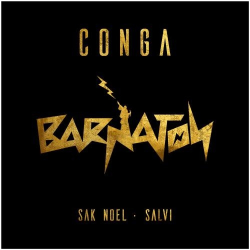 Conga - Sak Noel feat. Salvi